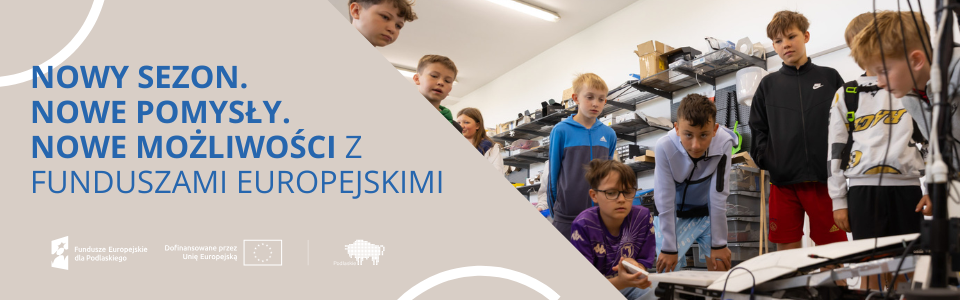 Grafika z napisem: Nowy sezon. Nowe pomysły. Nowe możliwości z funduszami europejskimi